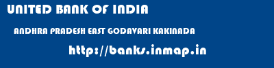 UNITED BANK OF INDIA  ANDHRA PRADESH EAST GODAVARI KAKINADA   banks information 